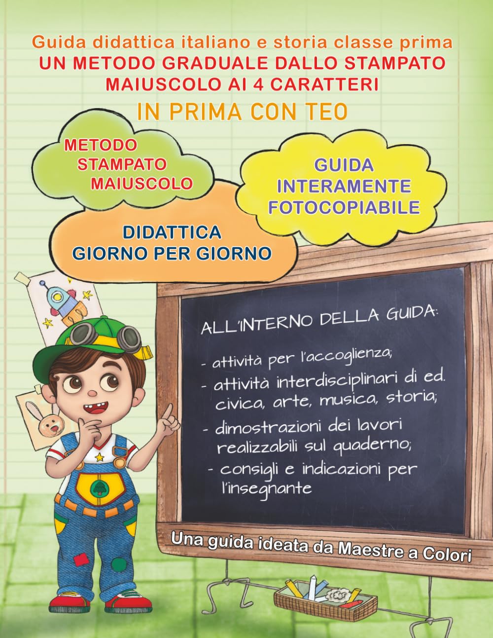 IN PRIMA CON TEO: GUIDA DIDATTICA STAMPATO MAIUSCOLO: ITALIANO E STORIA CLASSE PRIMA
