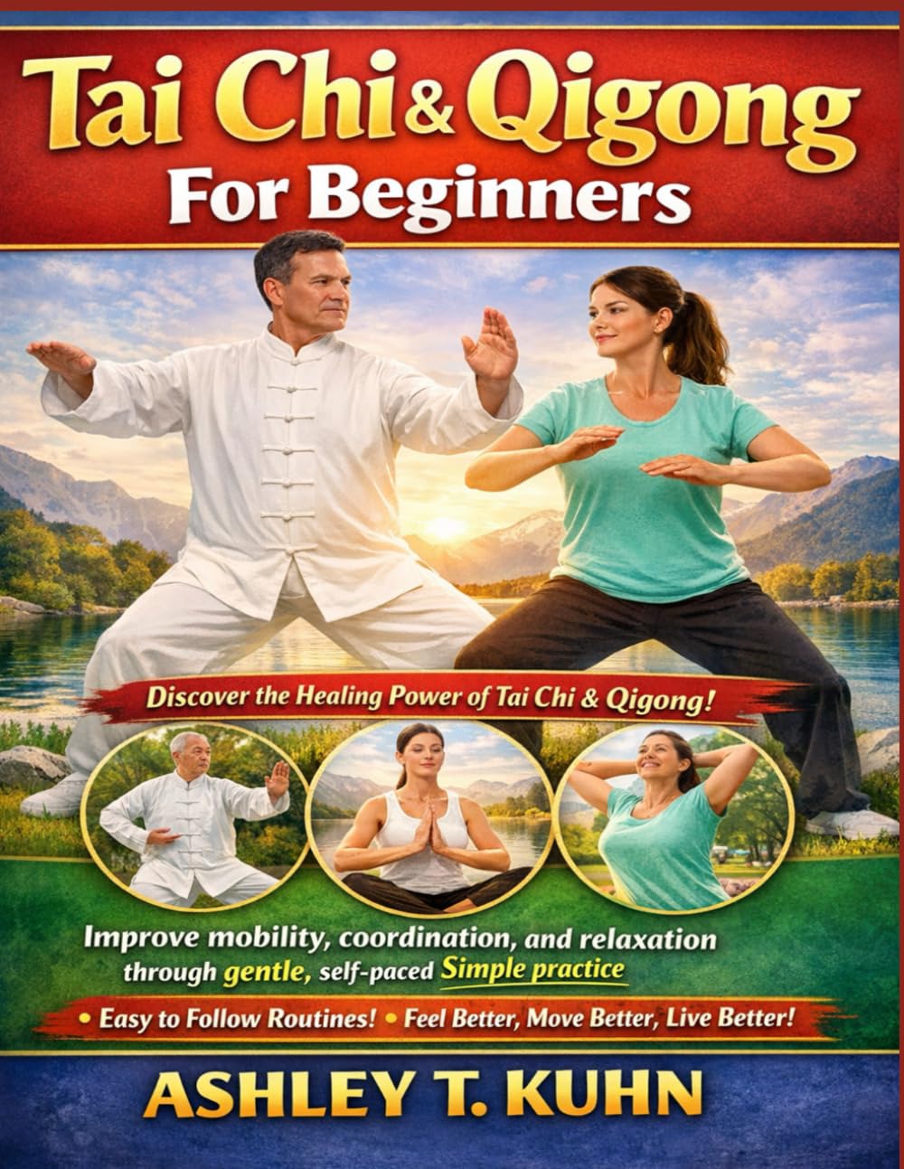 Tai Chi & Qigong For beginners: Improve mobility, coordination, and relaxation through gentle, self-paced Simple practice
