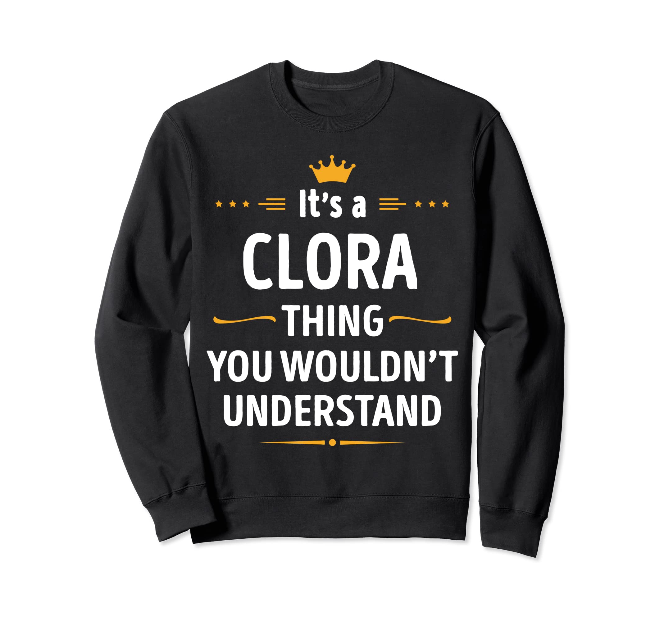 Inked Creation - Its a CLORA Thing You Wouldn't Understand Sweatshirt