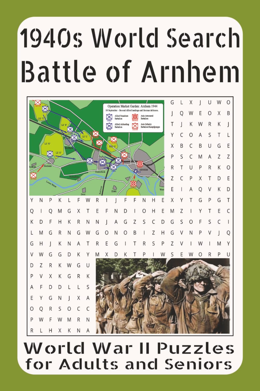 1940s Word Search – Battle of Arnhem: WWII Puzzles for Adults and Seniors Vol. 7: Featuring Operation Market Garden, Airborne Landings, Bridge Battles, and the Fight for the Netherlands in 1944