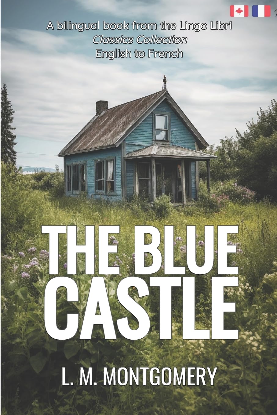 The Blue Castle (Translated): English - French Bilingual Edition