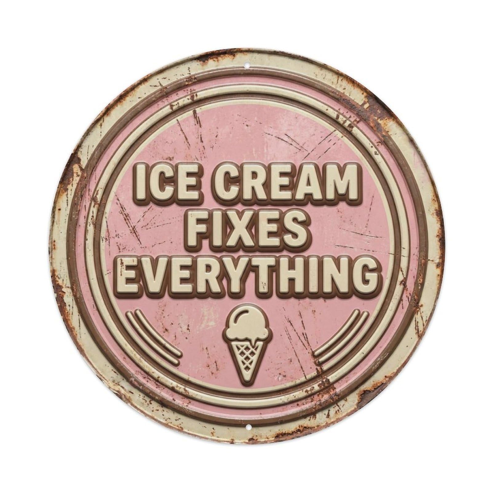 Ice Cream Fixes Everything Vintage Workshop Display Retro Slogans Vintage Metal Tin Sign Plaque Wall Decor for Cafe, Club, Garden Round Metal Poster 8x8Inch