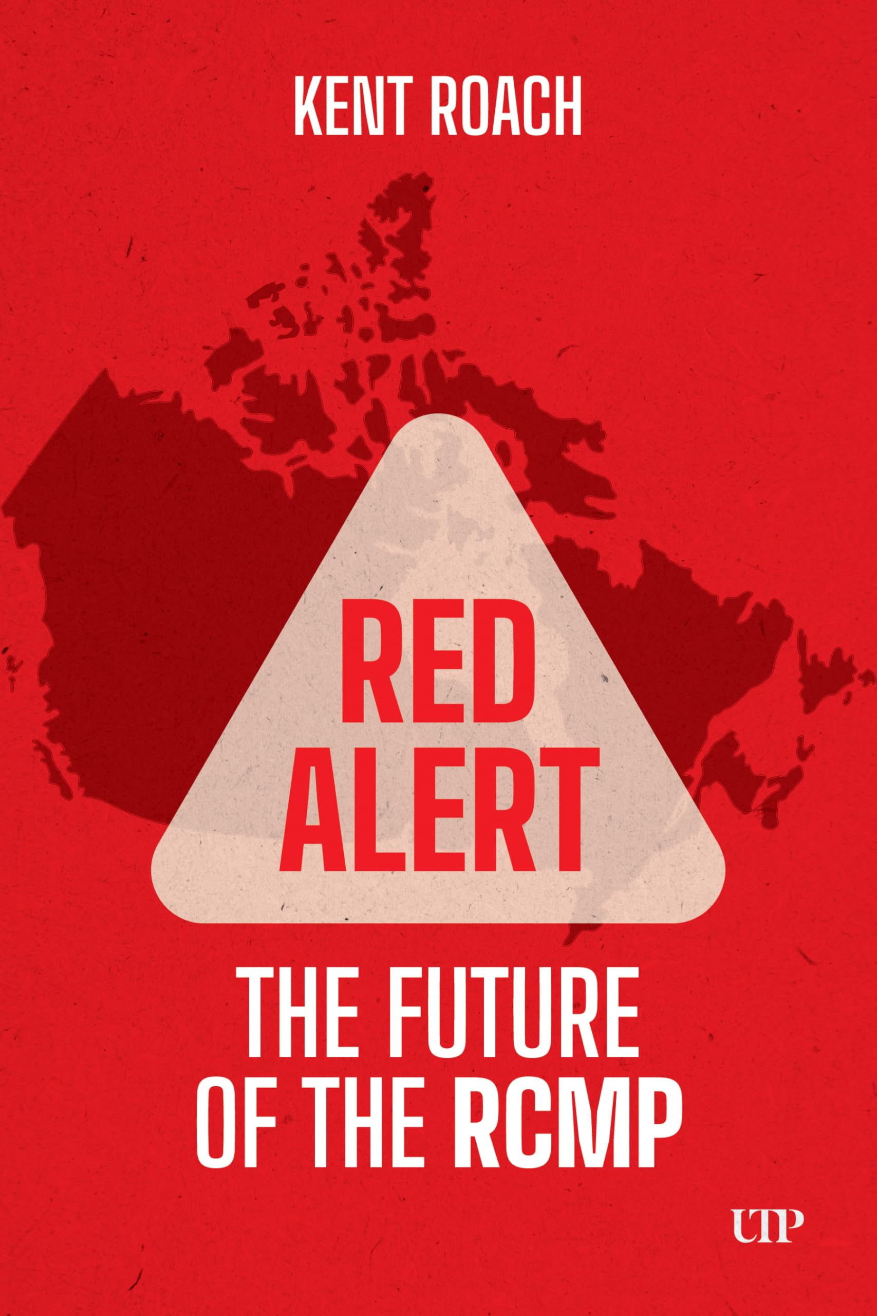 Red Alert: The Future of the RCMP (UTP Insights)