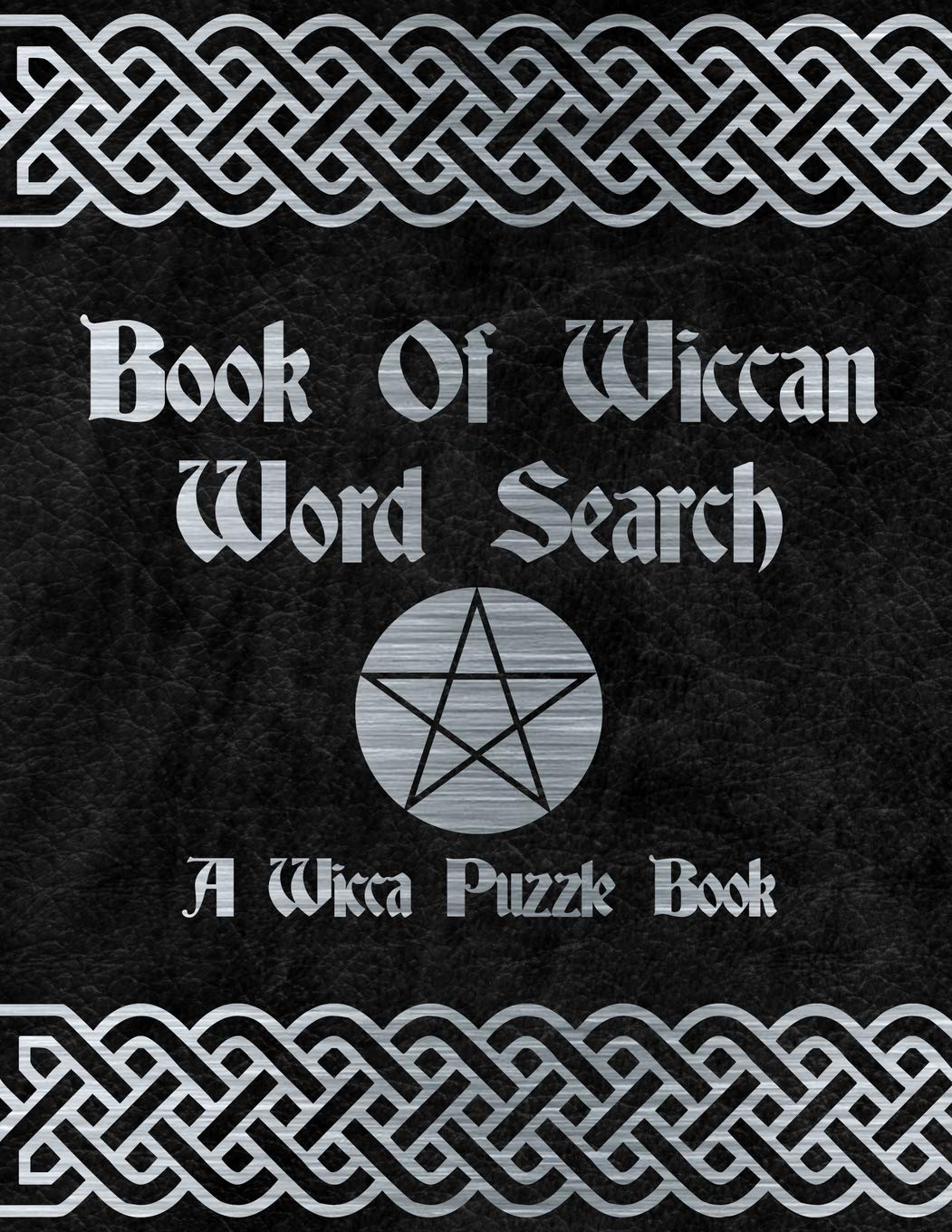 Book Of Wiccan: Wicca Word Search Puzzle Solitary Activity Witch Craft Magick Game For Adults & Teens Large Print Size Pagan Celtic Theme Design Soft Cover
