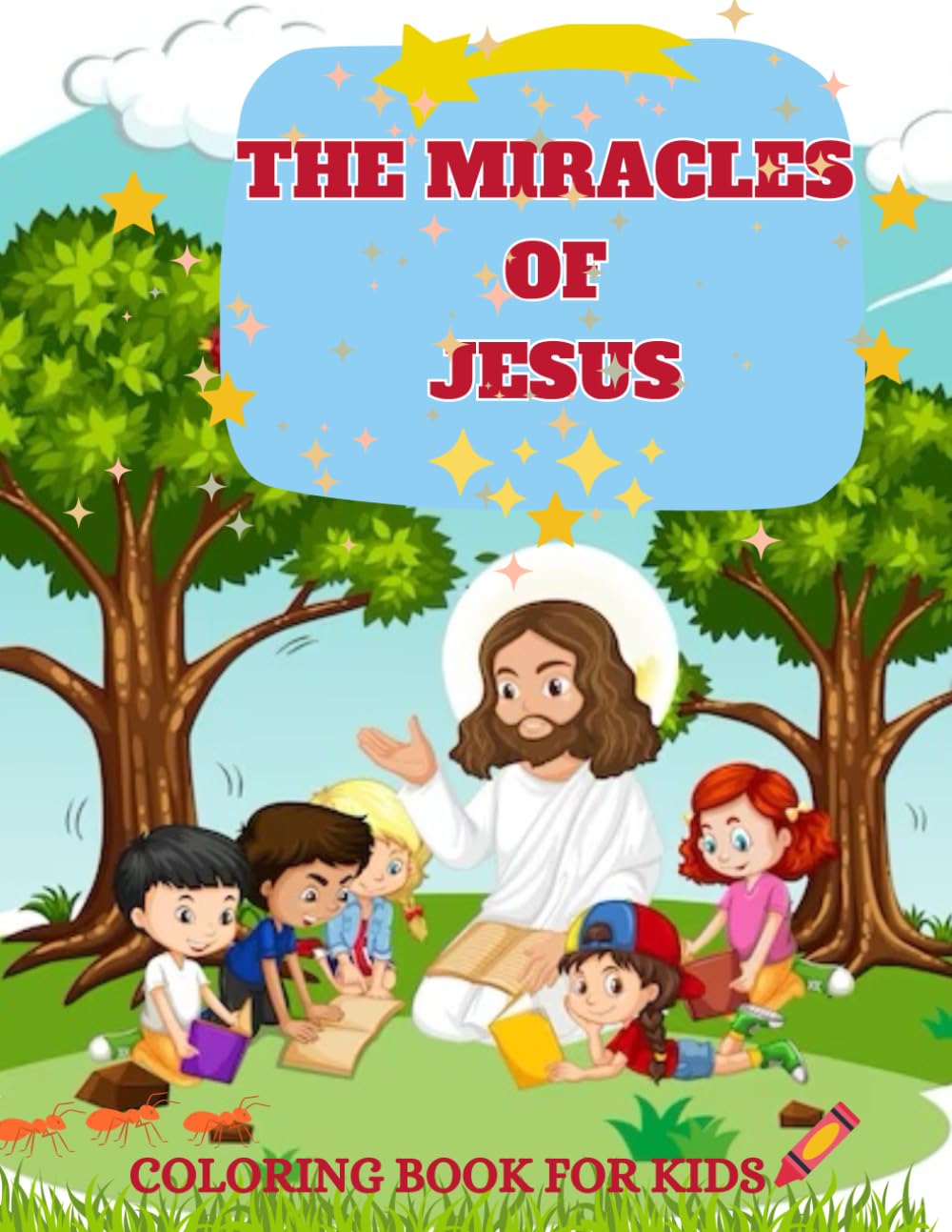 The Miracles of Jesus: A Christian Miracles Coloring Book for Kids Ages 4-12 With Biblical Illustrations and Bible Verses Showing the Miracles of Jesus.