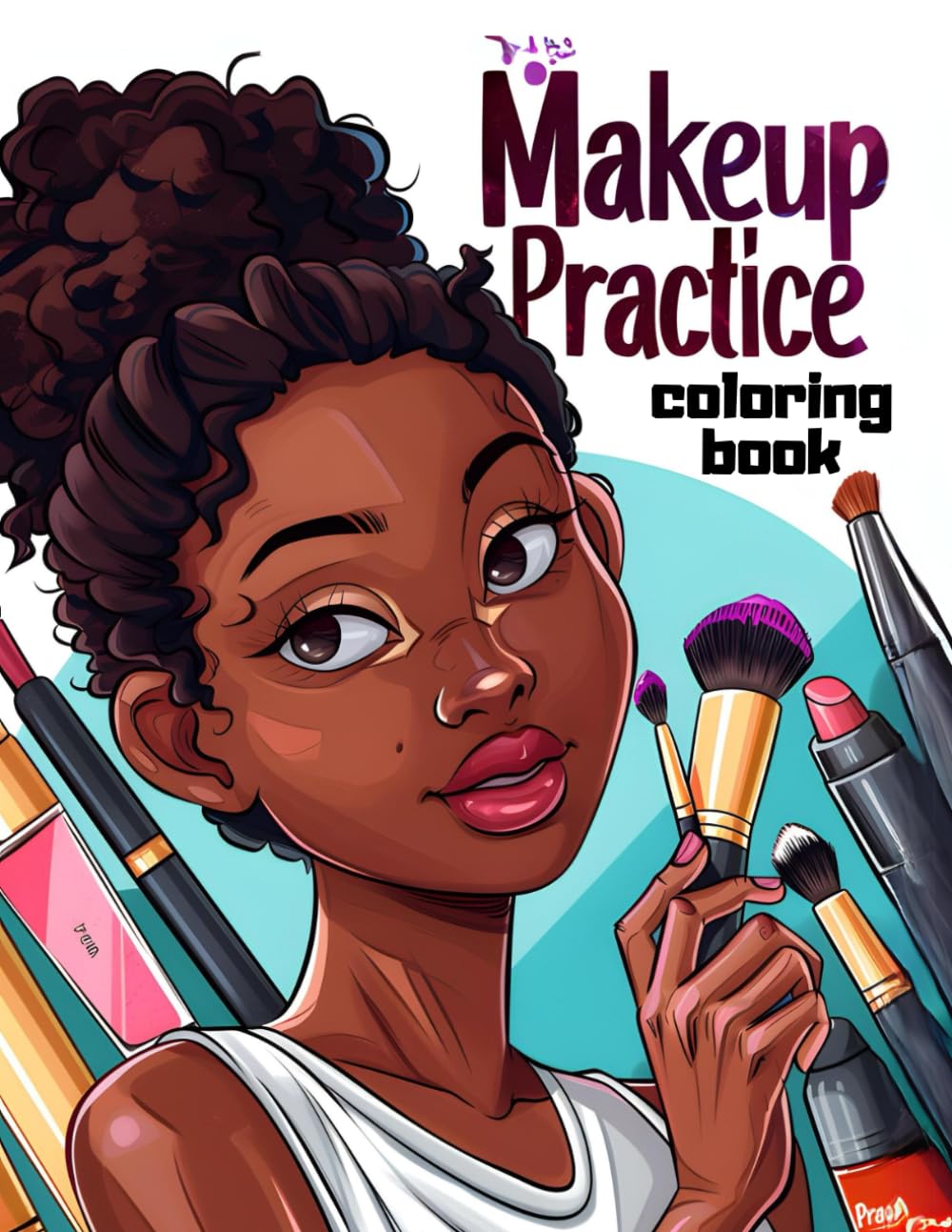 Makeup Practice Coloring Book For Black Women, Black Girl Face Charts For Make-Up Artists/Beginners - For African American Teen Girls and Adults,