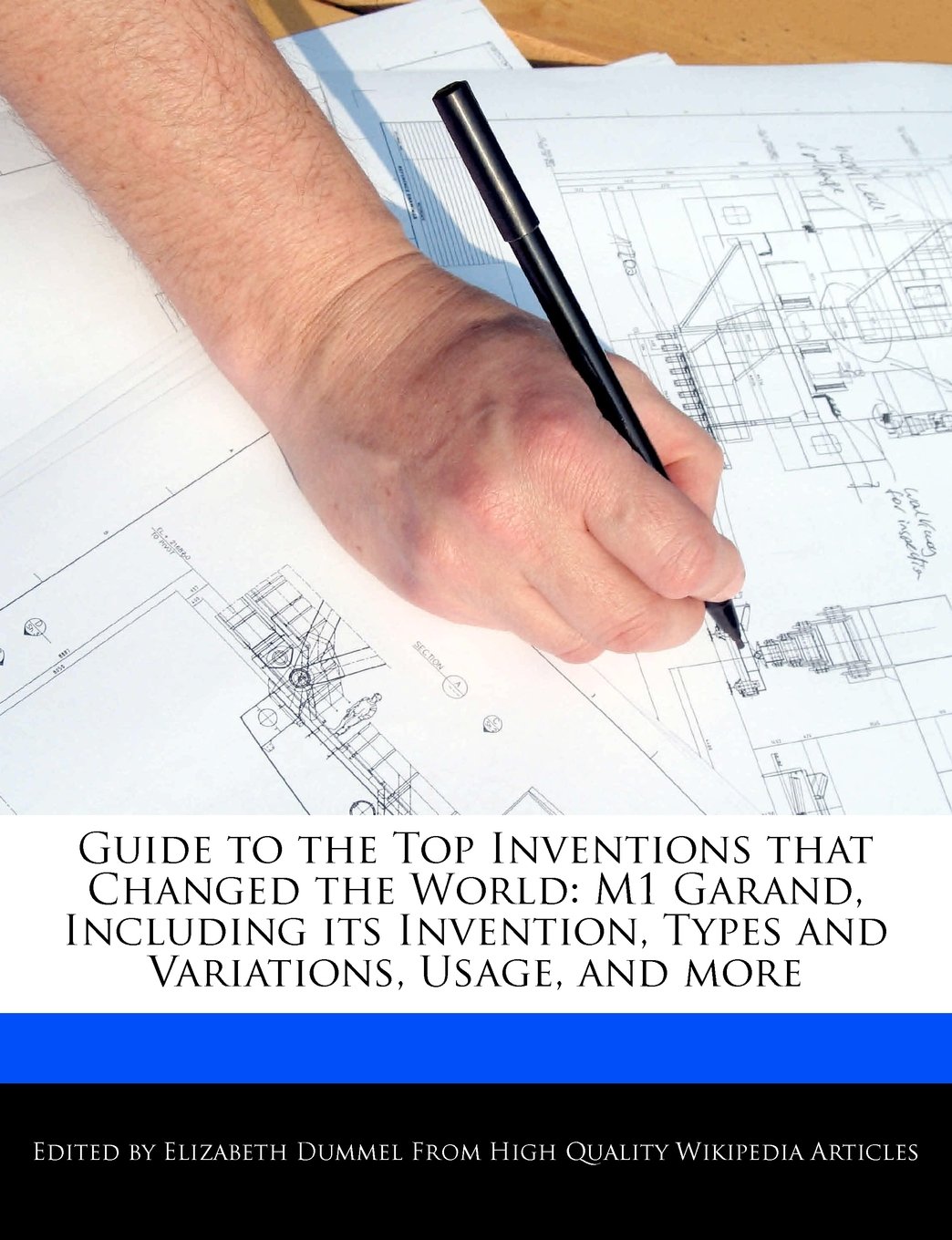 Guide to the Top Inventions That Changed the World: M1 Garand, Including Its Invention, Types and Variations, Usage, and More