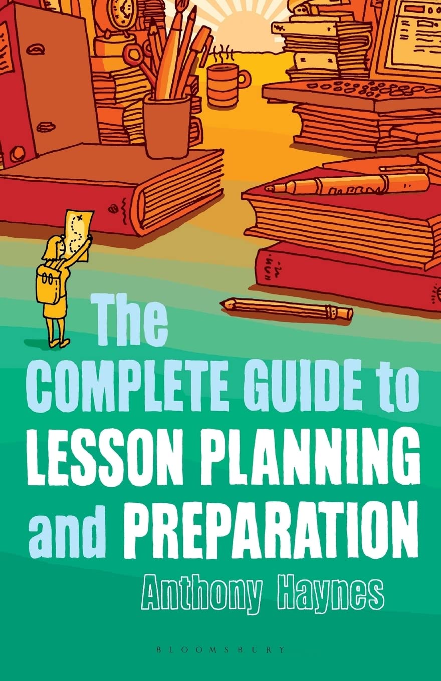 The Complete Guide to Lesson Planning and Preparation
