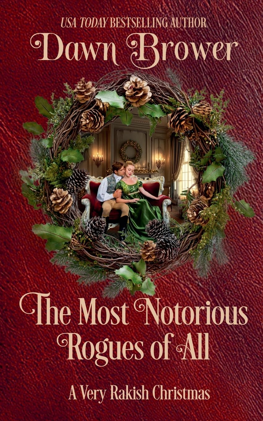 The Most Notorious Rogues of All: A Very Rakish Christmas