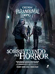 Ordem Paranormal RPG - Sobrevivendo ao Horror