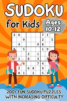 Sudoku for Kids Ages 10-12 200+ Fun Sudoku Puzzles with Increasing Difficulty and Solutions | Large Print, 9x9 Grids, Made for Children | Levels Easy, Medium, Hard
