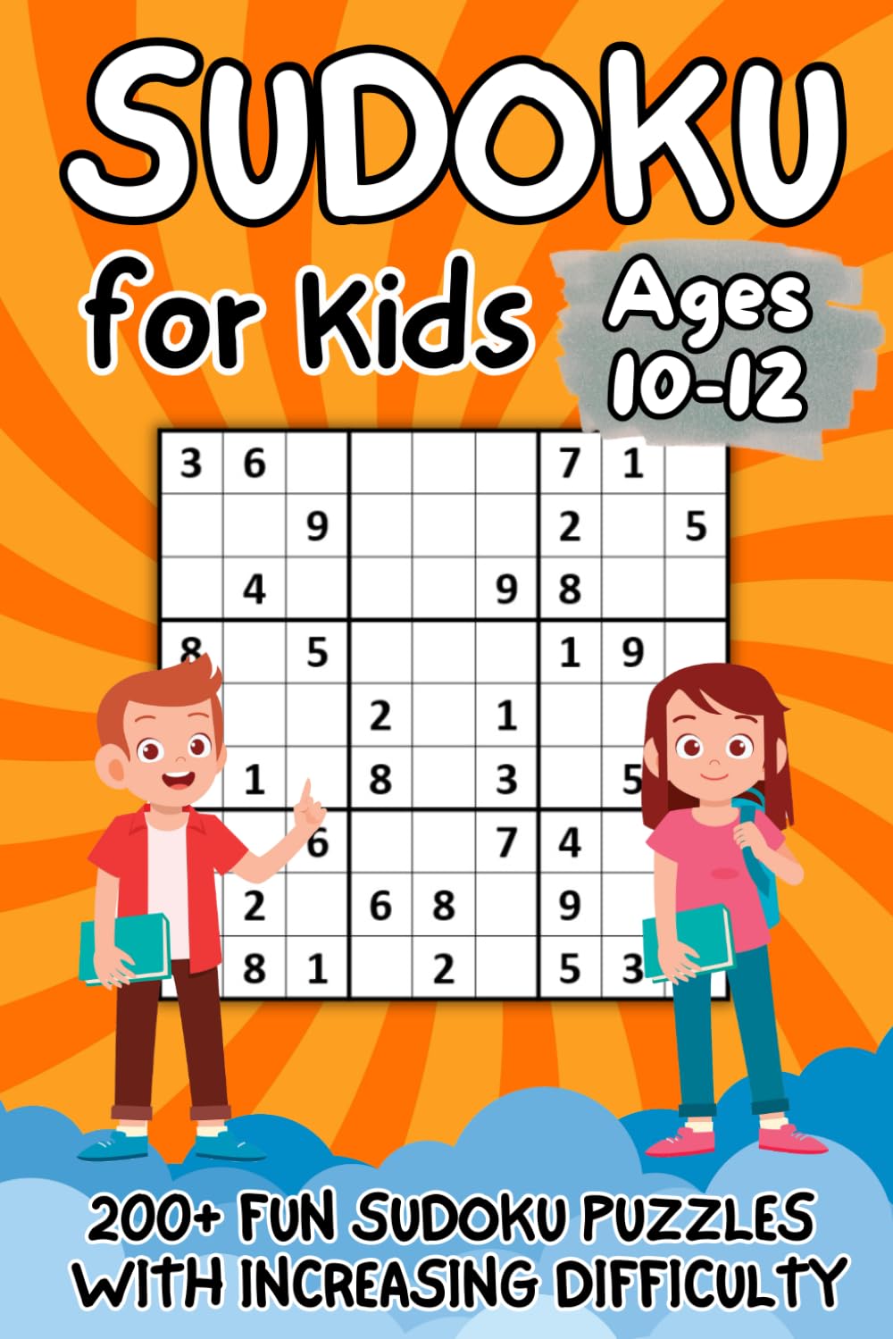Sudoku for Kids Ages 10-12: 200+ Fun Sudoku Puzzles with Increasing Difficulty and Solutions | Large Print, 9x9 Grids, Made for Children | Levels: Easy, Medium, Hard