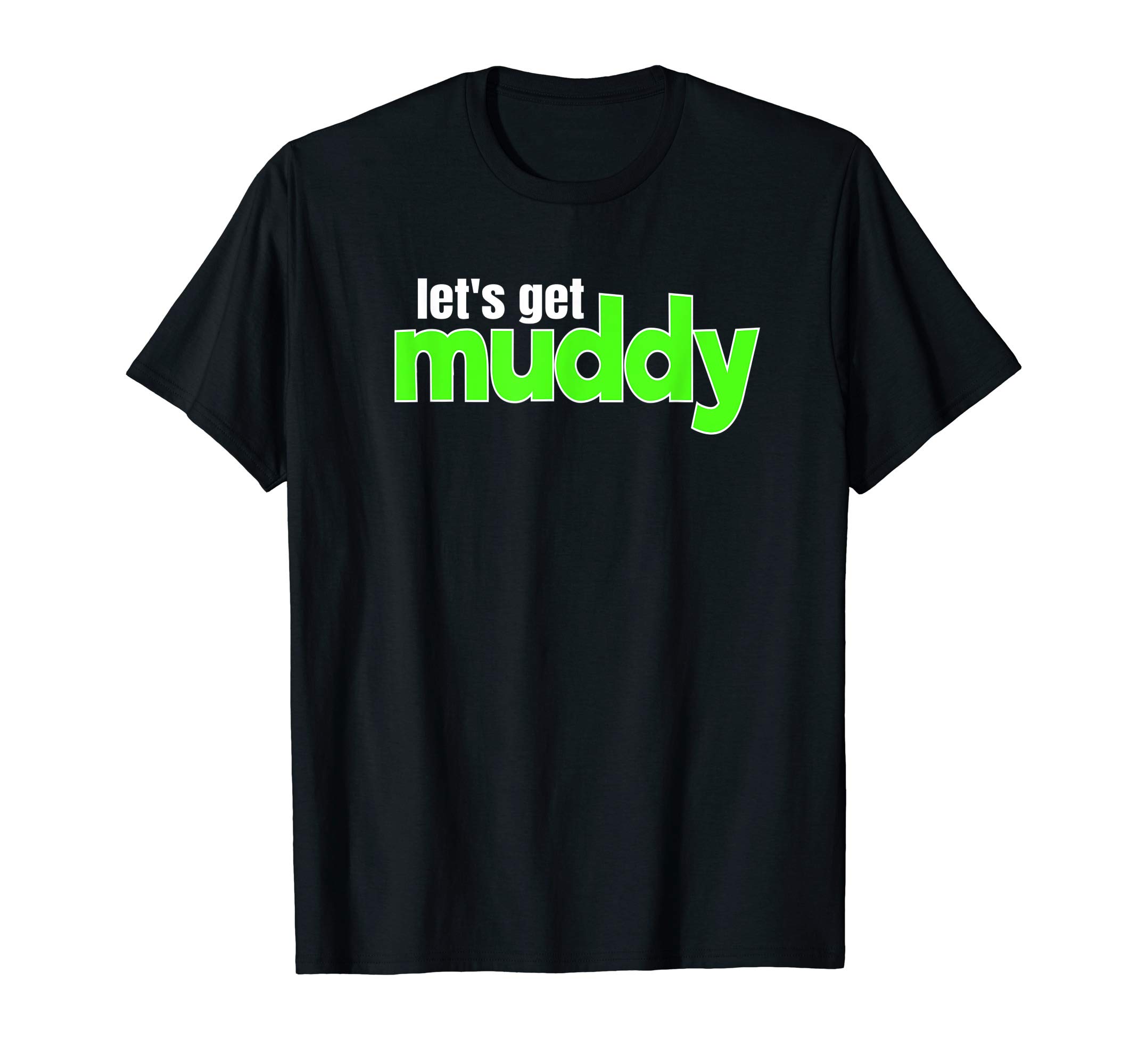 Off-Road Racing Mud Bogging Lets Get Muddy Mudding T-Shirt