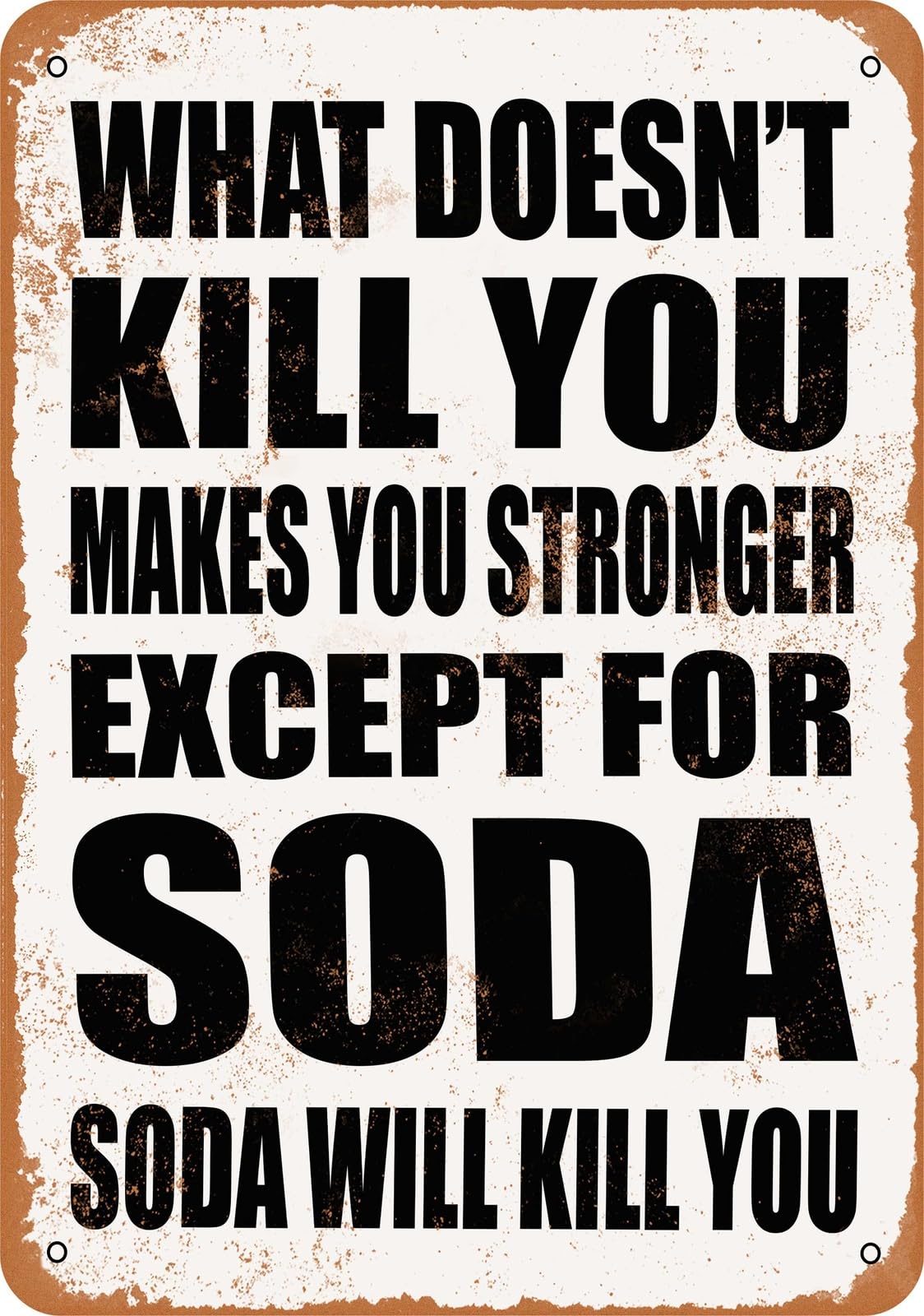 Metal Sign - SODA Will Kill You - Vintage Look home decor