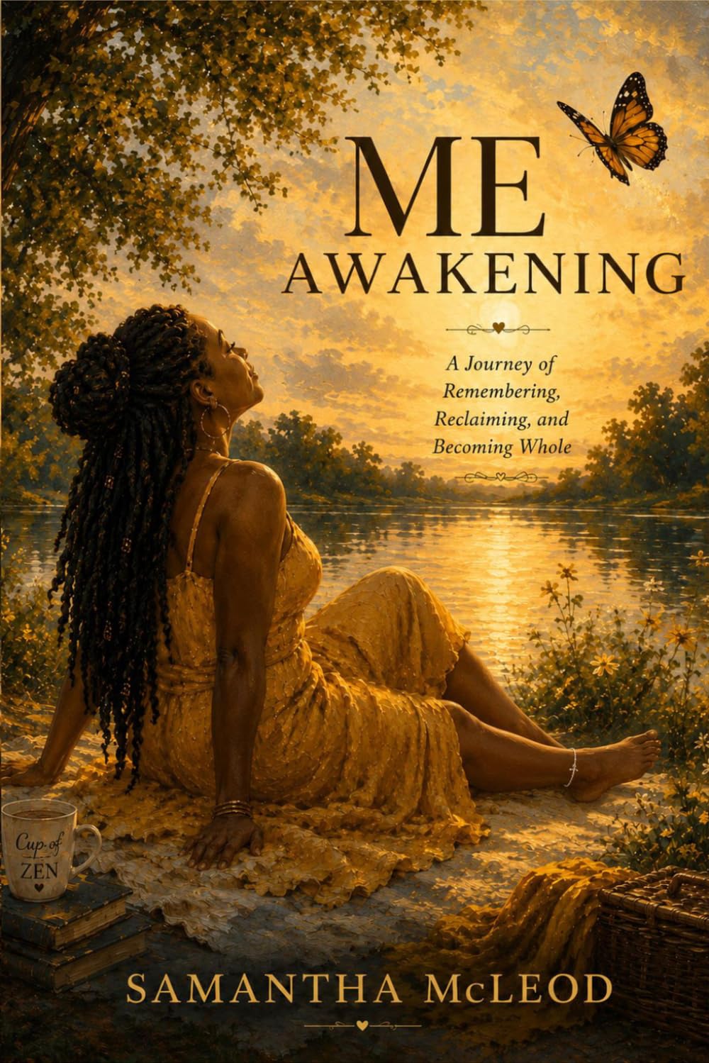 Me Awakening: A Journey of Remembering, Reclaiming and Becoming Whole