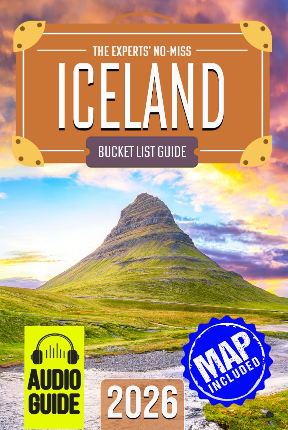 The Experts’ No-Miss Iceland Bucket List: A Travel Guide to Set Off on Epic Adventures and Discover Incredible Destinations to Live Out Your Dreams and Create Memories That Last Forever