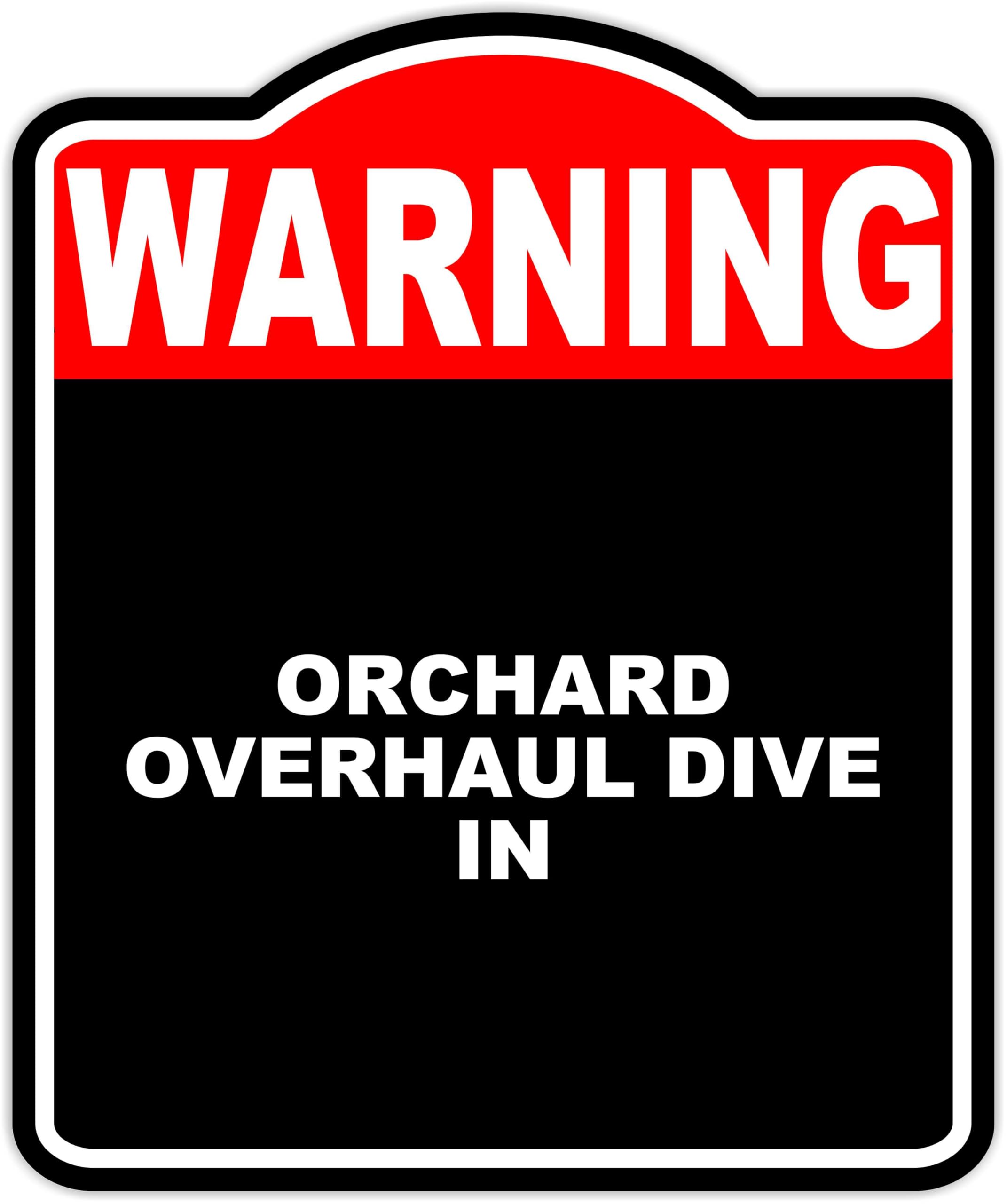 ORCHARD OVERHAUL DIVE IN Warning Red Black Aluminum Composite Sign 20 x 24 inches