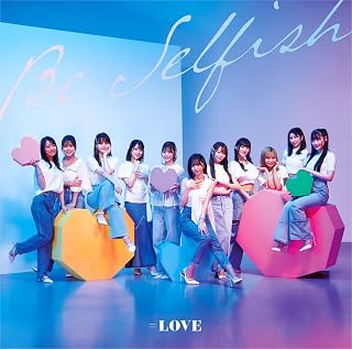Be Selfish (通常盤)=LOVE
