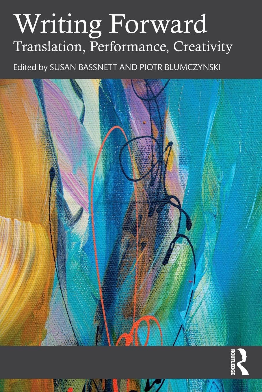 Writing Forward: Translation, Performance, Creativity