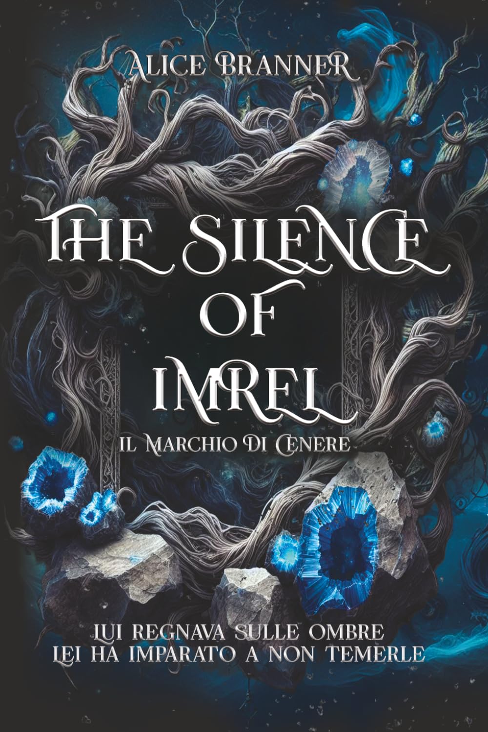 THE SILENCE OF IMREL: il marchio di cenere (Imrel Serie)