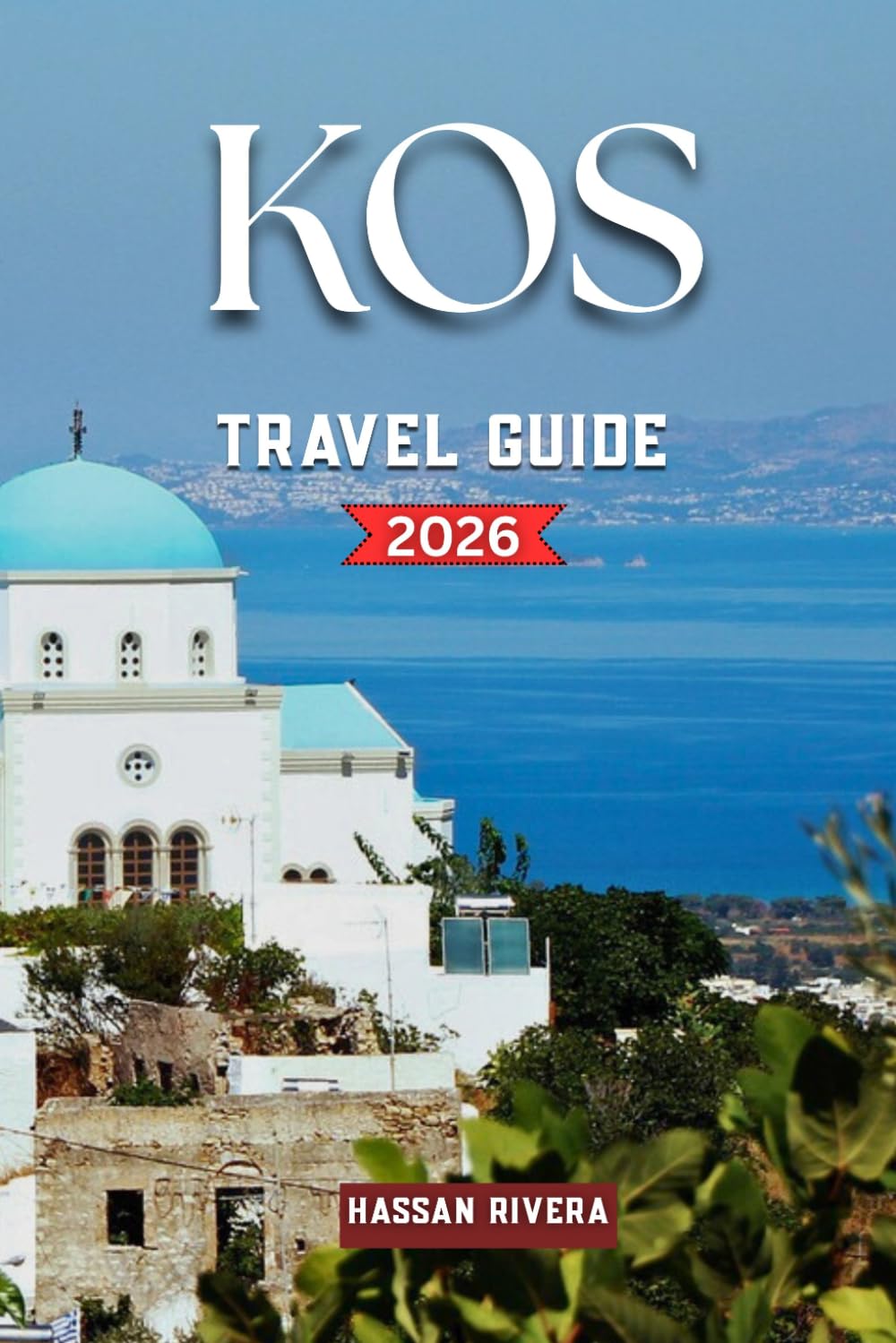 KOS TRAVEL GUIDE 2026: Discover Stunning Beaches, Ancient Ruins, Hidden Gems, Local Food and Perfect Island Itineraries