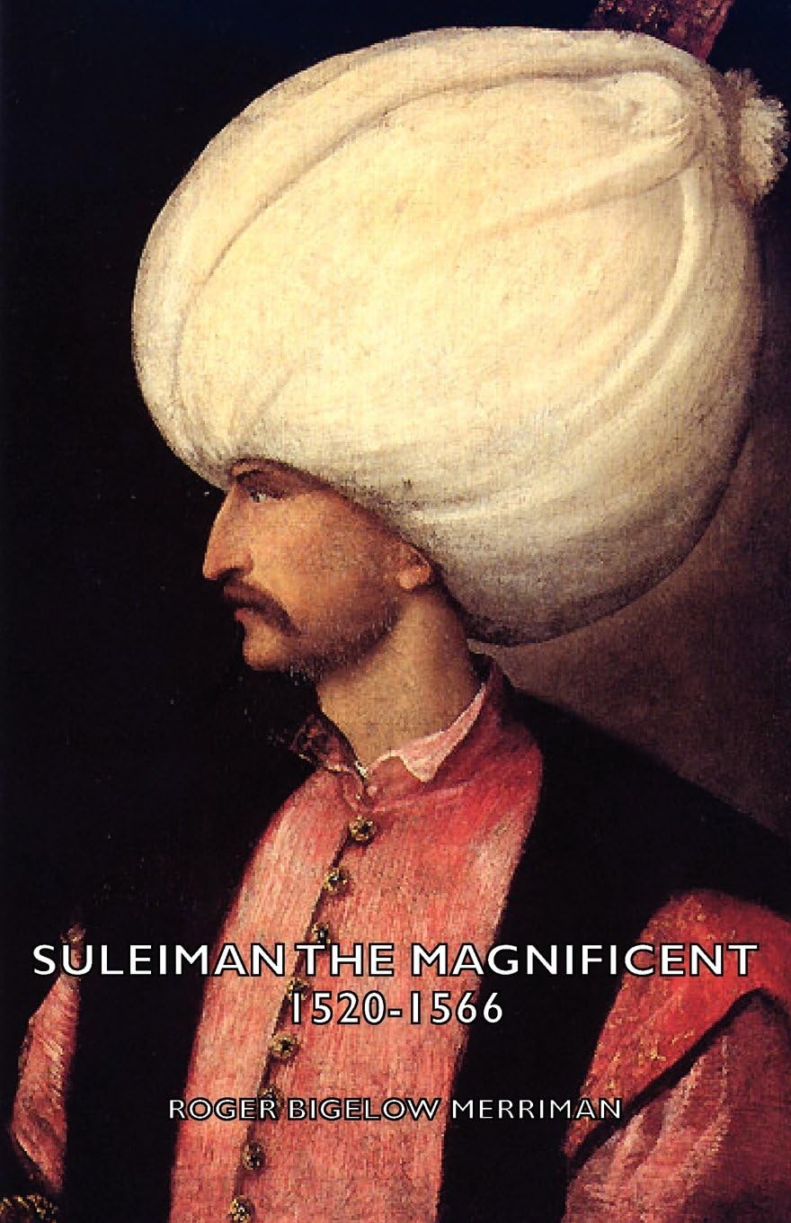 Suleiman The Magnificent 1520 1566