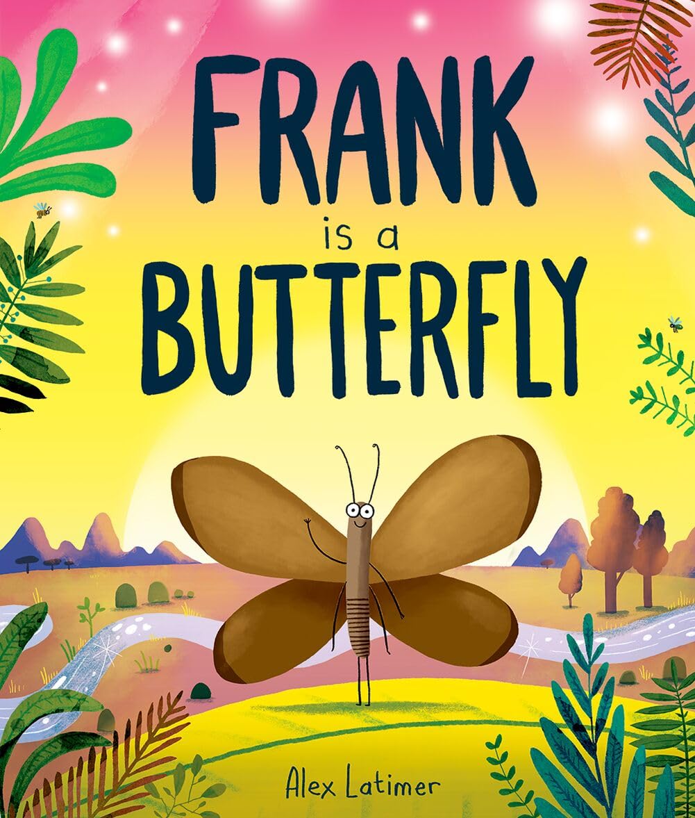Frank is a Butterfly - A Funny and Uplifting Story About Self... - 9781382063753
