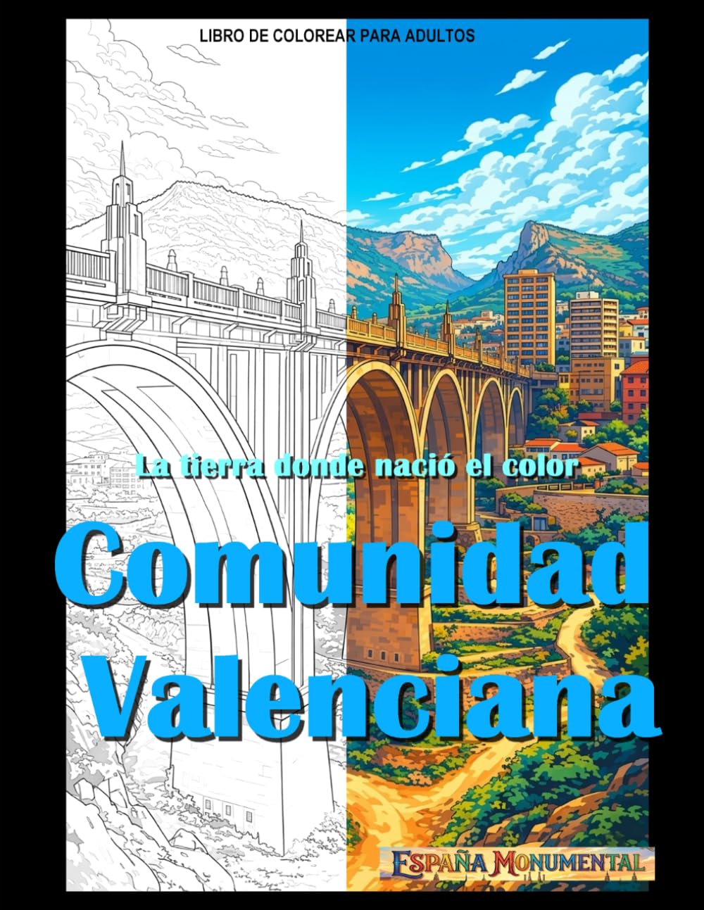 La tierra donde nació el color, Comunidad Valenciana: Libro de colorear (España monumental)
