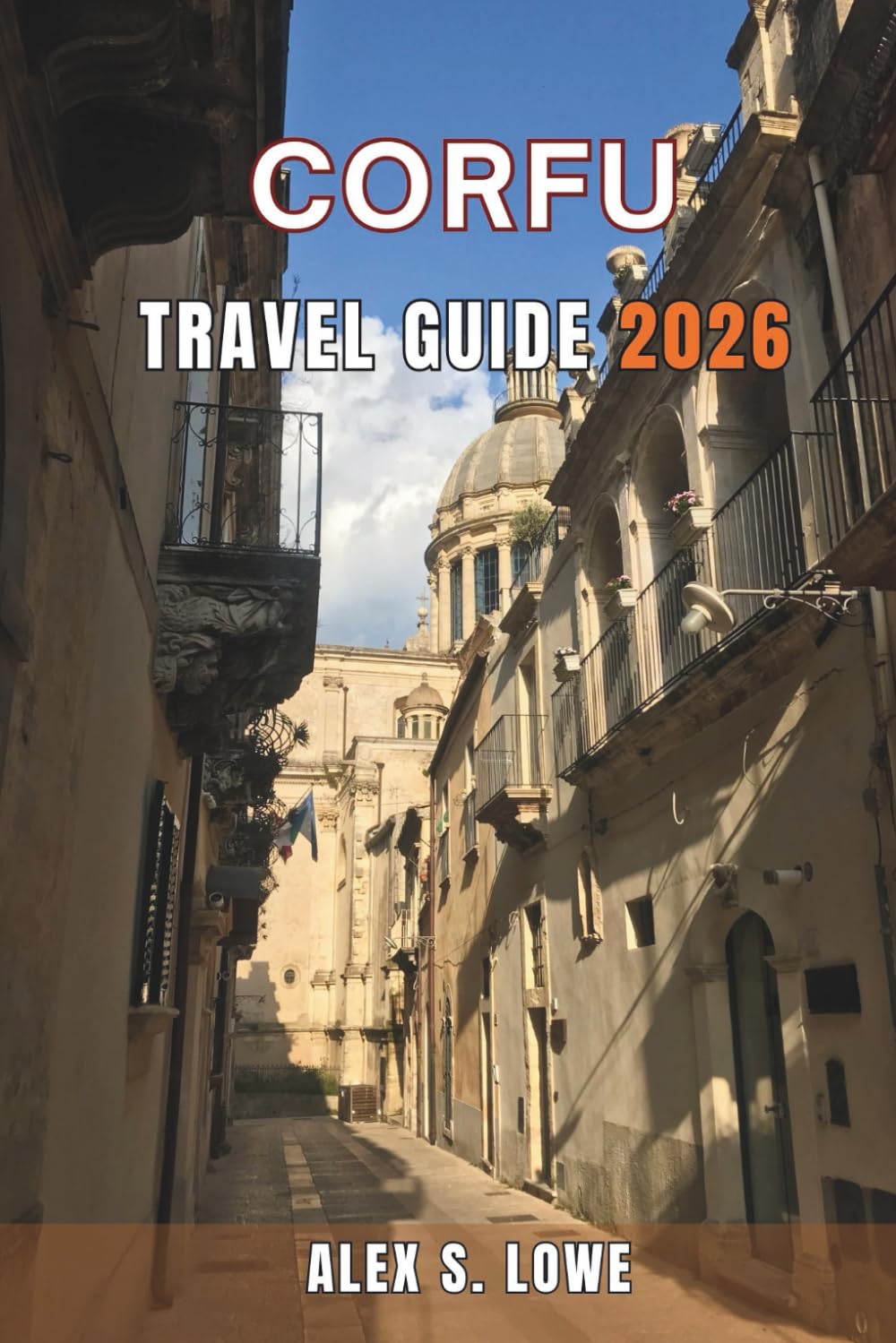 CORFU TRAVEL GUIDE 2026: A Practical Island Companion for Smart Timing, Meaningful Places, and Calm, Well-Planned Days