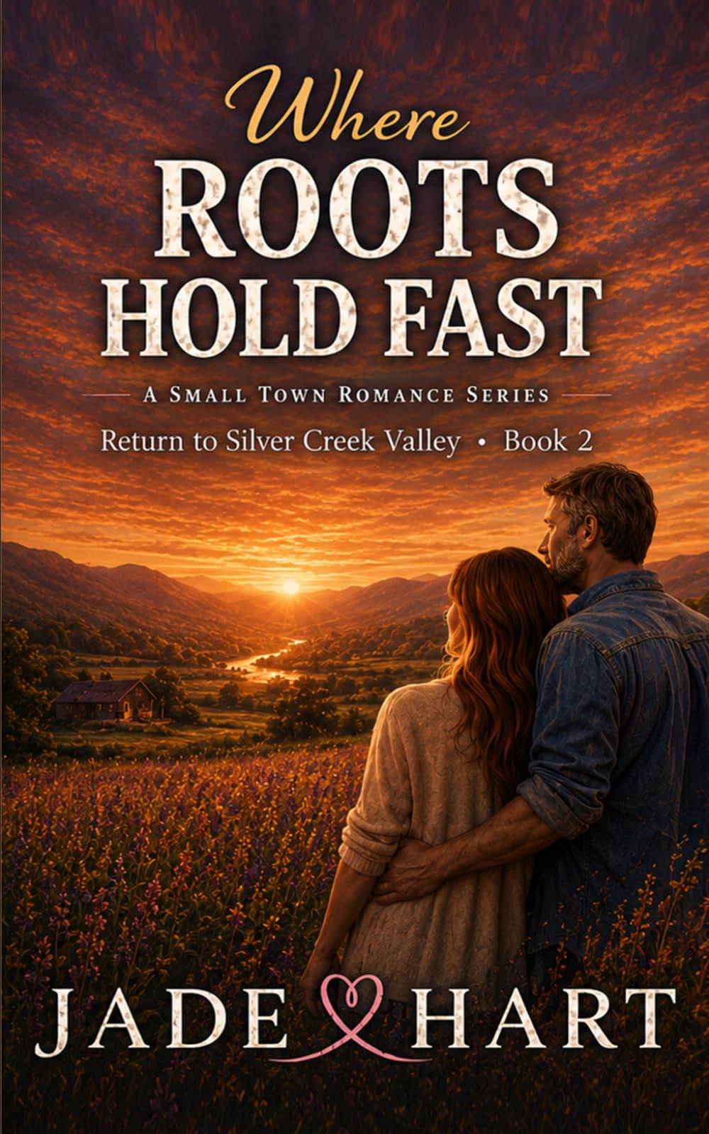 Where Roots Hold Fast: Return to Silver Creek Valley - Book 2