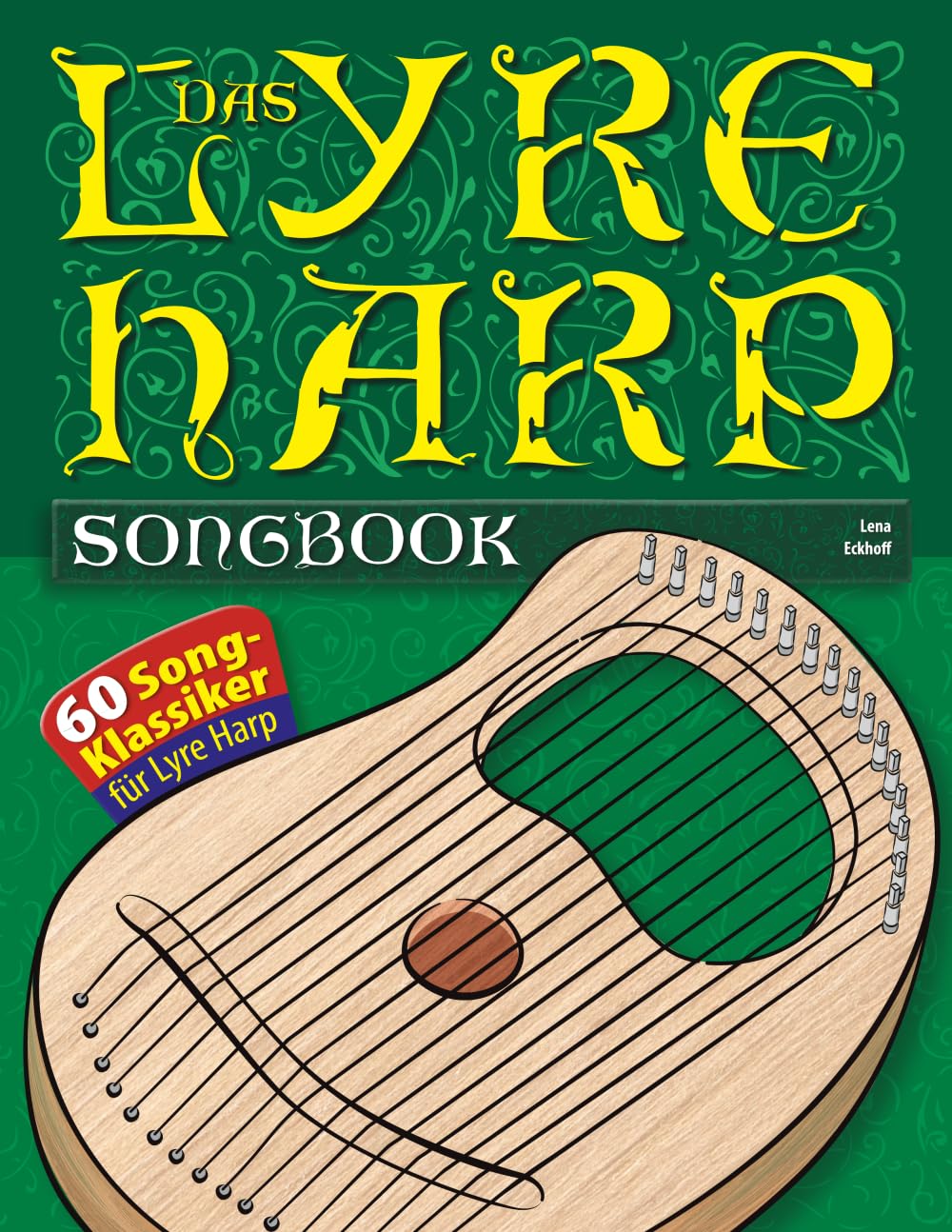 Das Lyre Harp Songbook: 60 Song-Klassiker für Lyre Harp