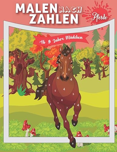 Malen nach Zahlen ab 9 Jahre Mädchen: Pferde - 32 tolle Motive zum Ausmalen und 32 tolle Pferderätsel - Das große Pferde Malbuch für Mädchen mit ... ab 9 Jahren (Malen nach Zahlen für Mädchen)