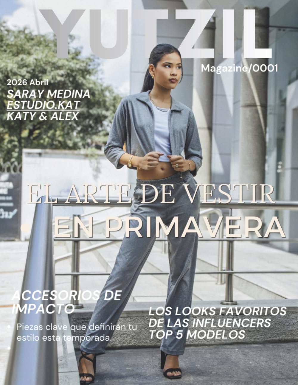 YUTZIL Magazine: Edición Primavera 2026: Tendencias de Moda, Modelaje Internacional y Guía de Estilo Editorial: El Arte de Evolucionar.