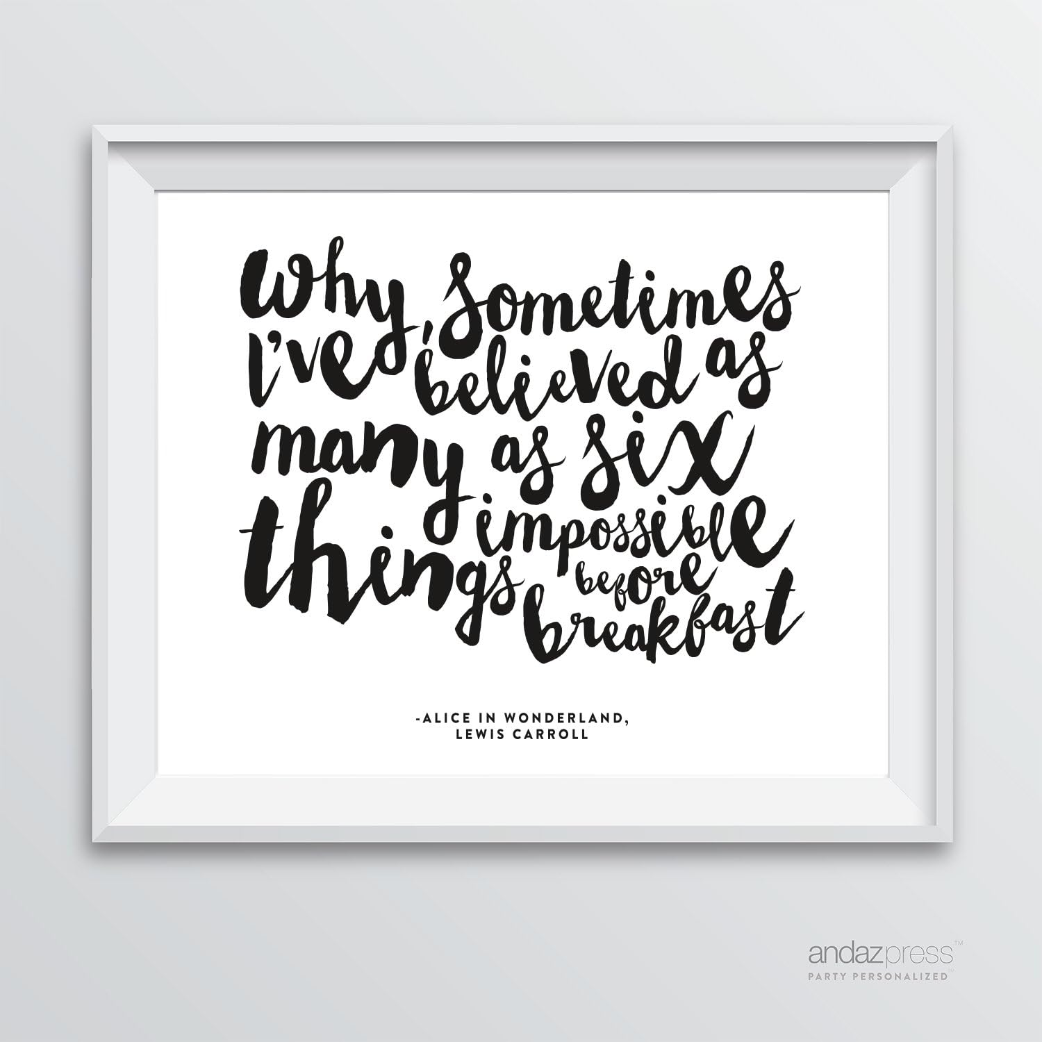 Andaz Press Wine Wall Art Decor Sign, Freehand Black and White Style Poster, Why, Sometimes I've Believed as Many as Six Impossible Things Before Breakfast Wine Glass, Alice in Wonderland Through the
