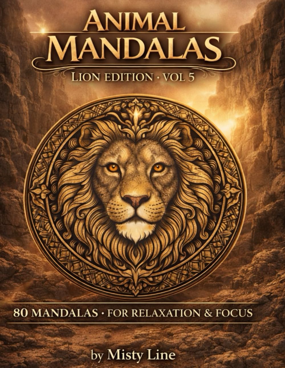 Animal Mandalas – Lions Edition, Volume 5: 80 Abstract Lion-Inspired Mandalas for Calm, Balance & Relaxation