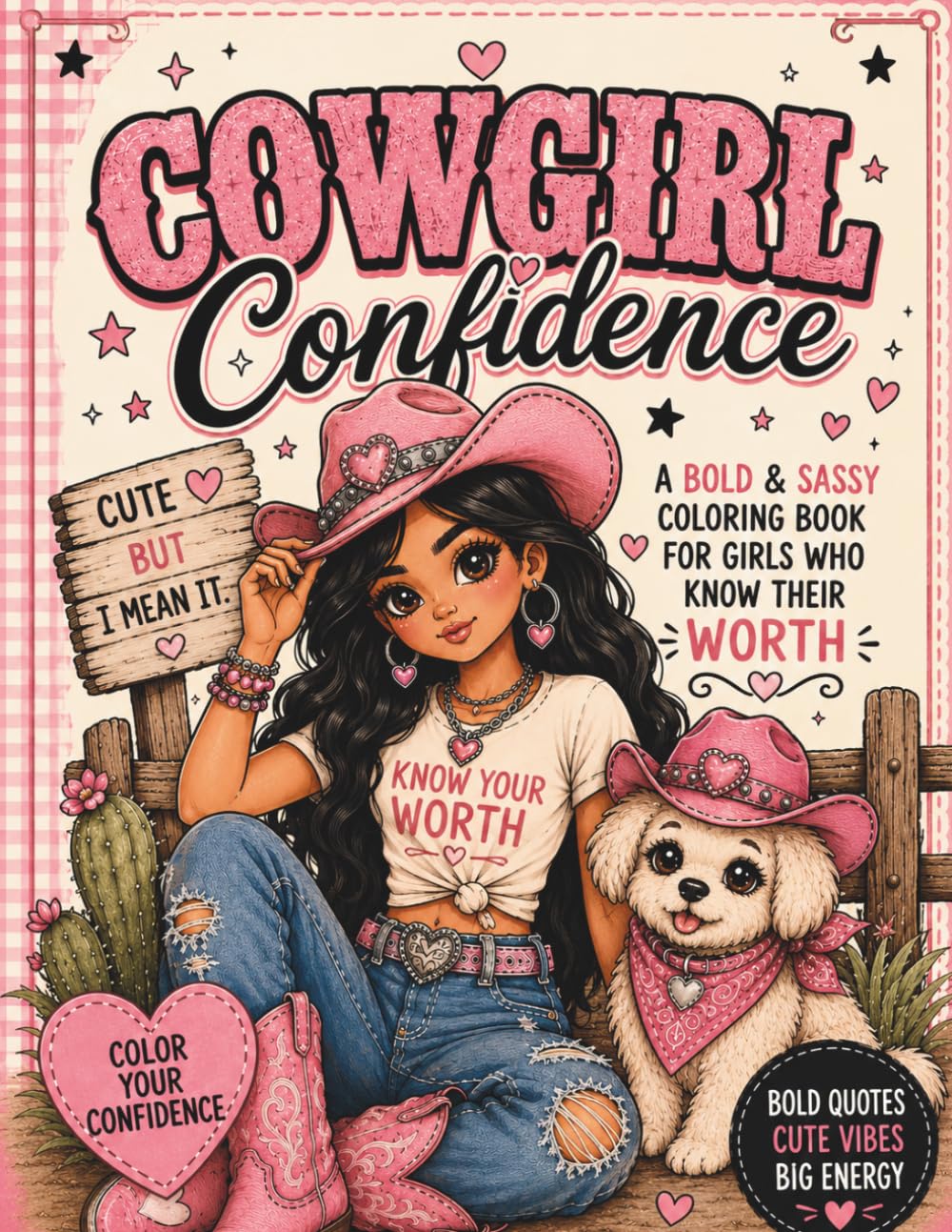 Cowgirl Confidence,A Bold & Sassy Coloring Book for Girls Who Know Their Worth: A Country Girl Coloring Book Full of Sass & Confidence