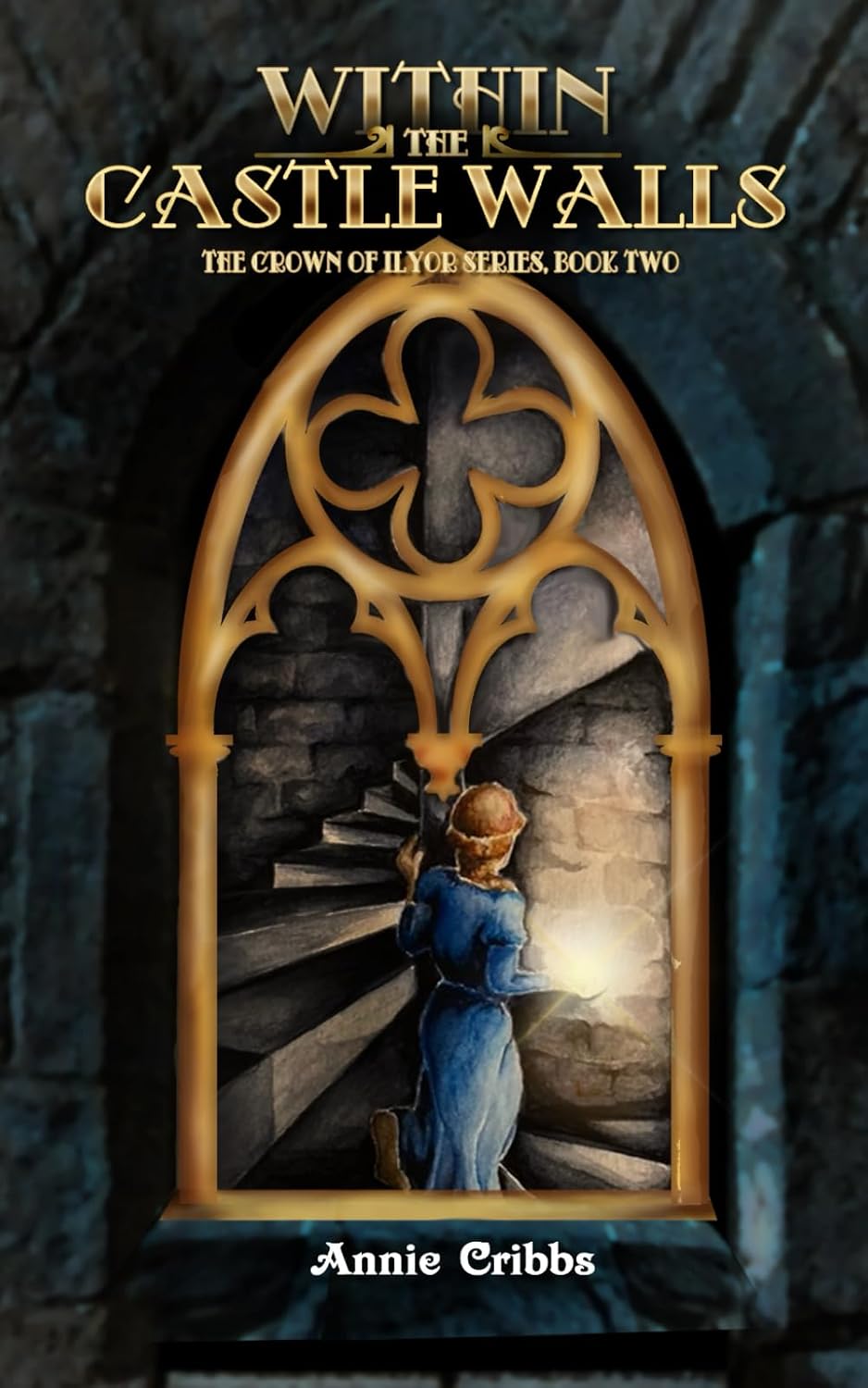 Within the Castle Walls: The Crown of Ilyor, Book 2 (The Crown of Ilyor Series)