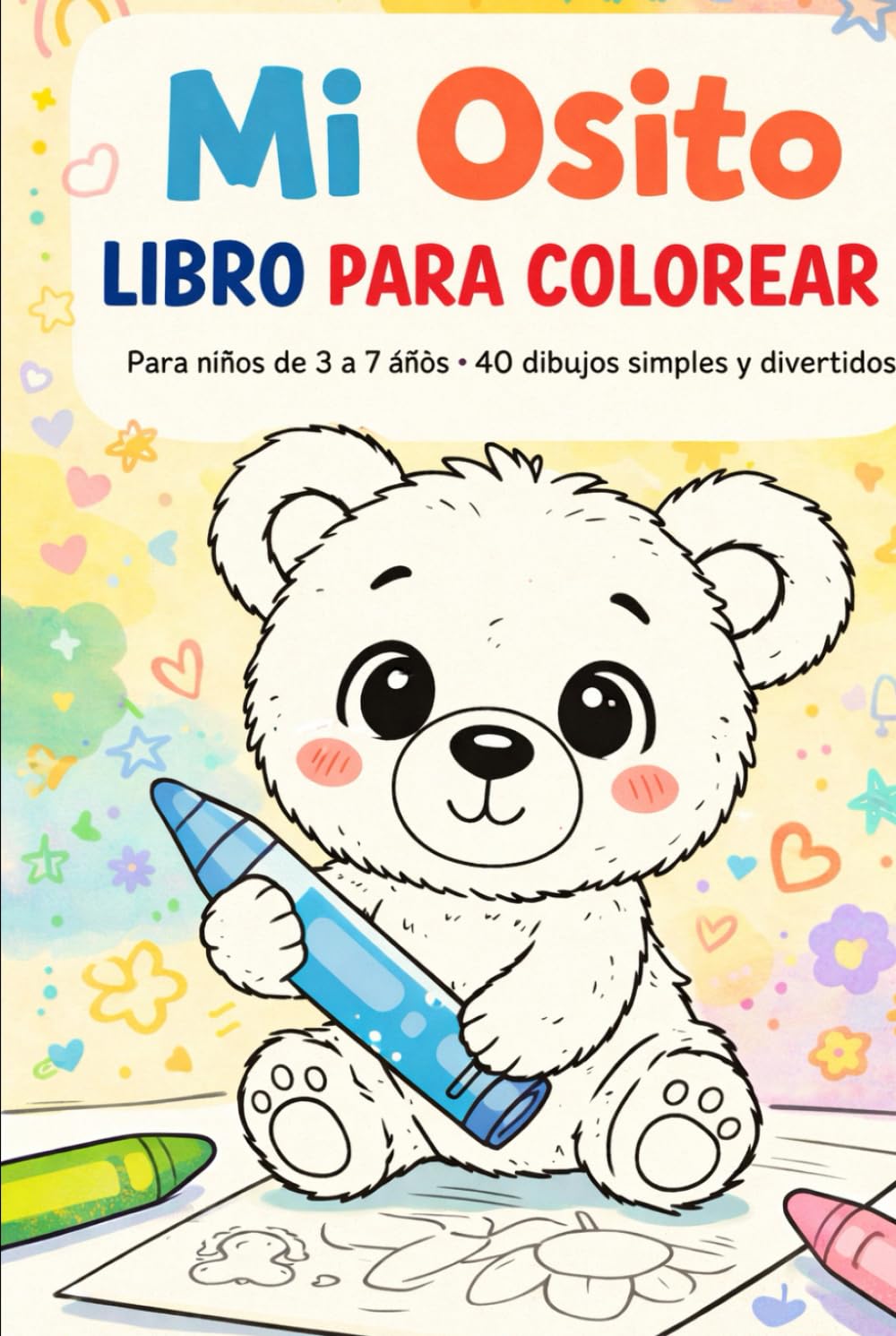 Oso Bruno – Cuento Infantil Ilustrado para Niños de 3 a 7 Años: Cuando un pequeño oso descubre el poder del amor y la amistad.