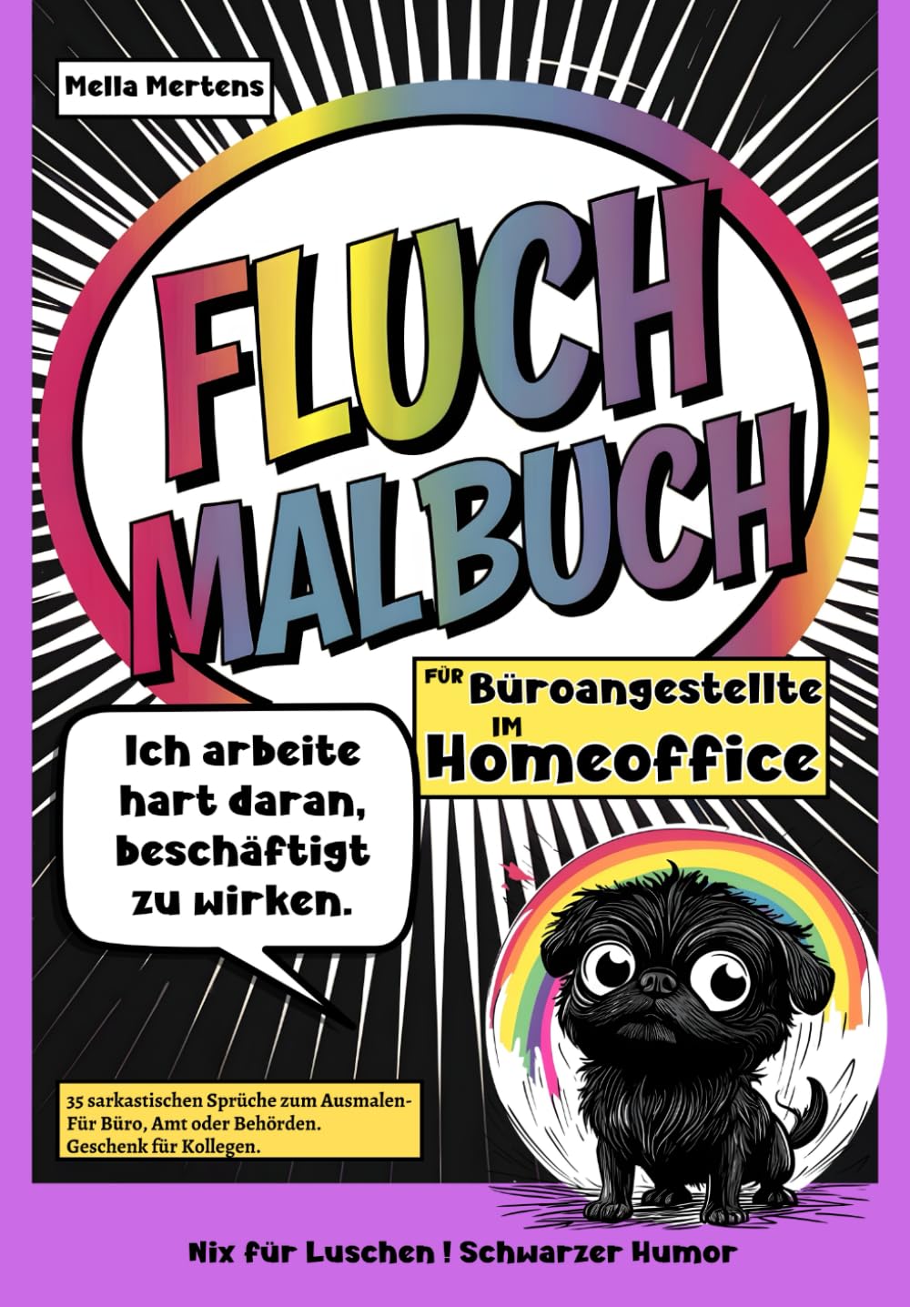 Fluch Malbuch für Büroangestellte im Homeoffice: „Ich arbeite hart daran, beschäftigt zu wirken.“– 35 sarkastischen Sprüche zum Ausmalen- Für Büro, Amt oder Behörden. Geschenk für Kollegen.