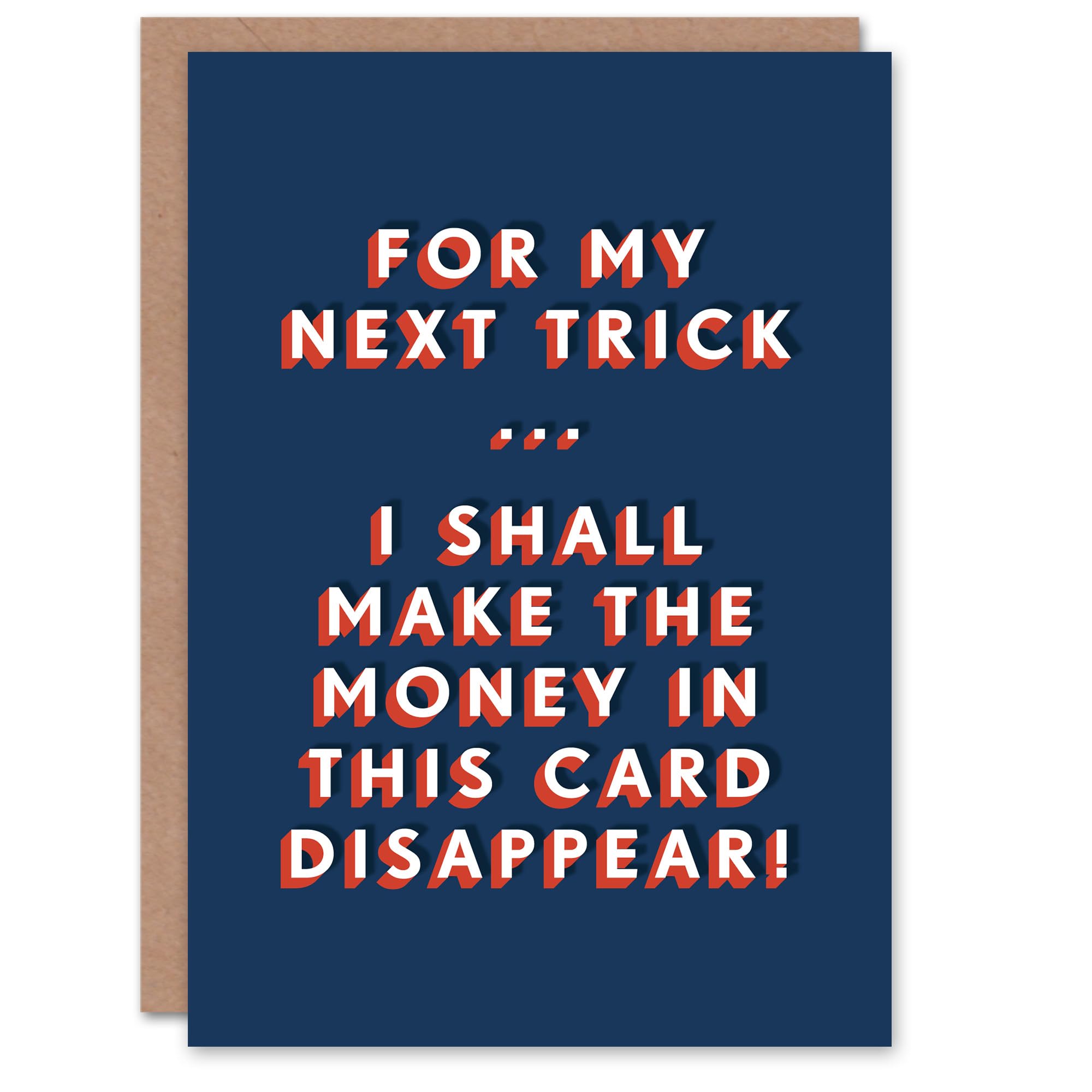 Artery8 My Next Trick Make Money In This Disappear Funny For Him Birthday Card