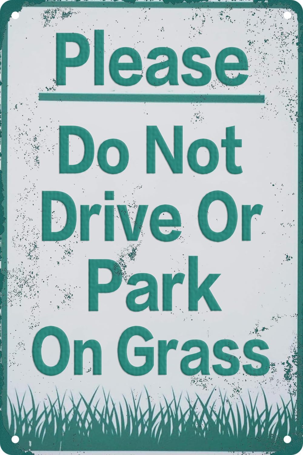 SMAZDFXX Please DoDrive or Park on Grass Vintage Metal Tin Sign For Outdoor Warning Decor Plaque Wall Art Poster Yard garden Home Decor 5.5"x8"