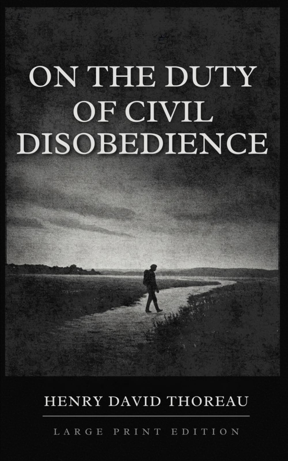 On the Duty of Civil Disobedience: (Large Print)