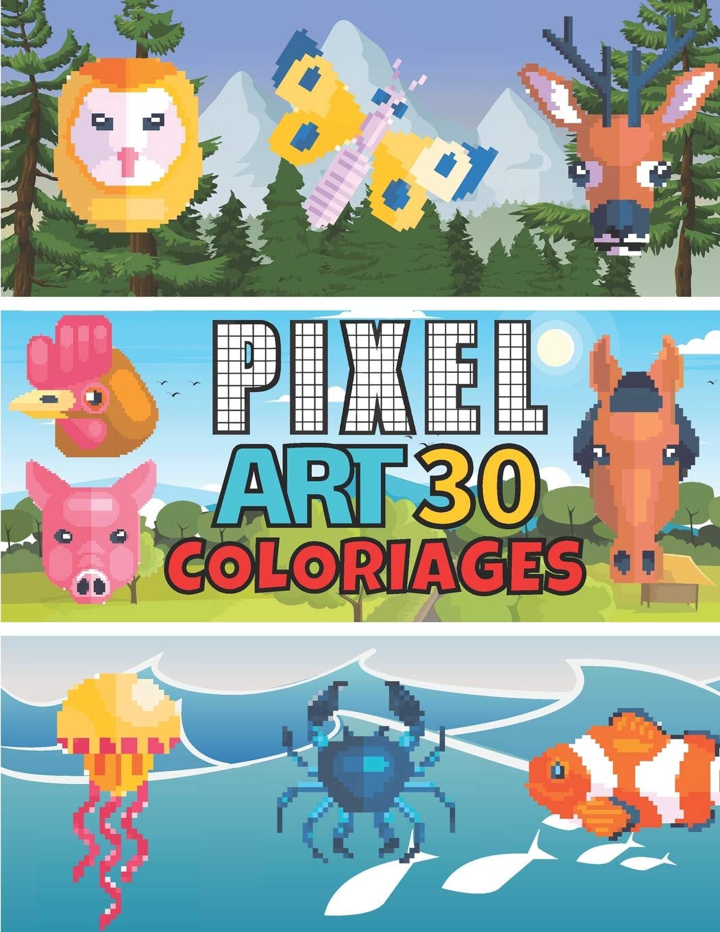 PIXEL ART 30 COLORIAGES: 30 Animaux uniques en COULEUR pour enfant à partir de 6 ans et et Adultes Ferme Forêt Océan - Cahier de Coloriage pixel art ... x 27,94 cm | 8,5 x 11 in | SUPER IDÉE CADEAU