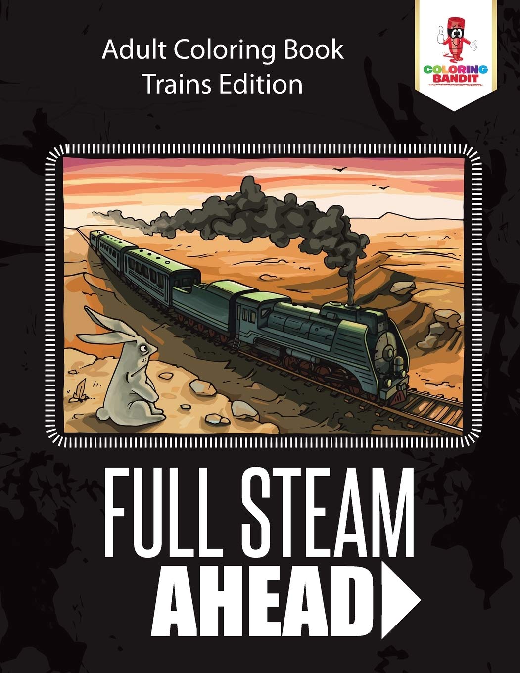 Full Steam Ahead : Adult Coloring Book Trains Edition: Amazon.co.uk ...