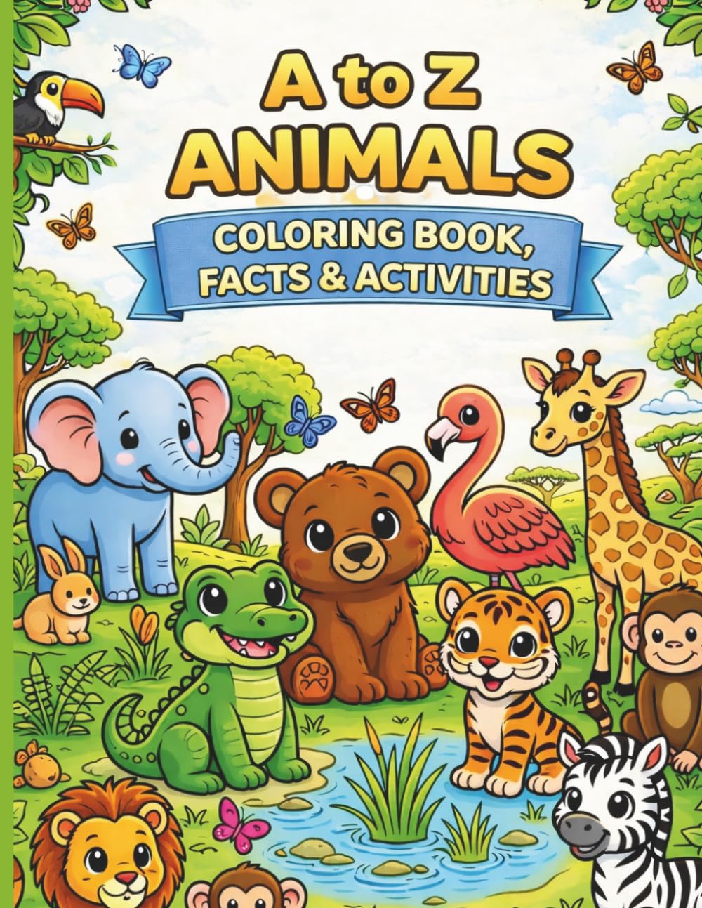 A to Z Animals Coloring Book, Facts & Activities: Color, Learn & Discover 26 Amazing Animals