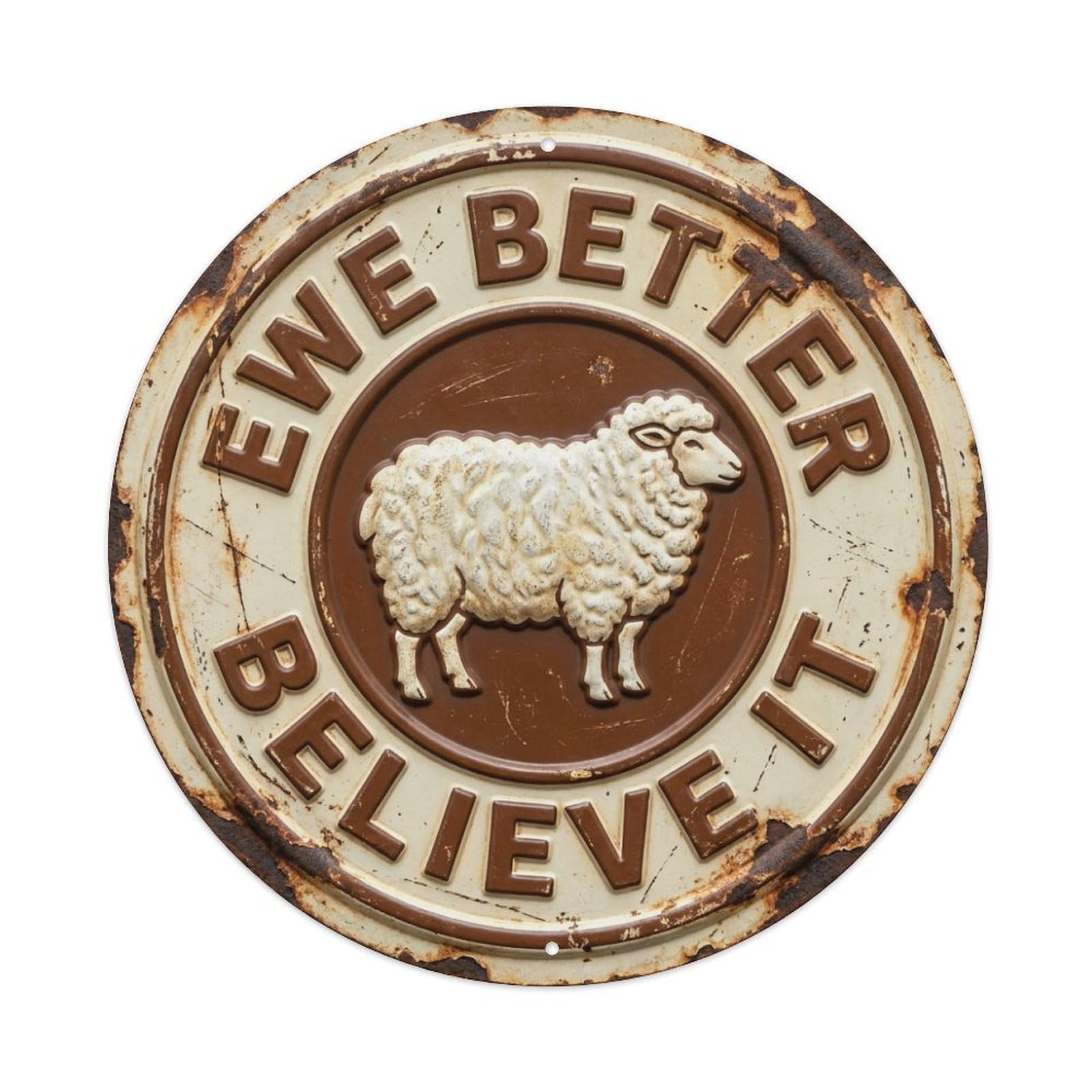 Ewe Better Believe Metal Tin Sign Plaque Wall Decor for Cafe, Club Bar, Office, Home Garden Round Metal Poster 8x8Inch