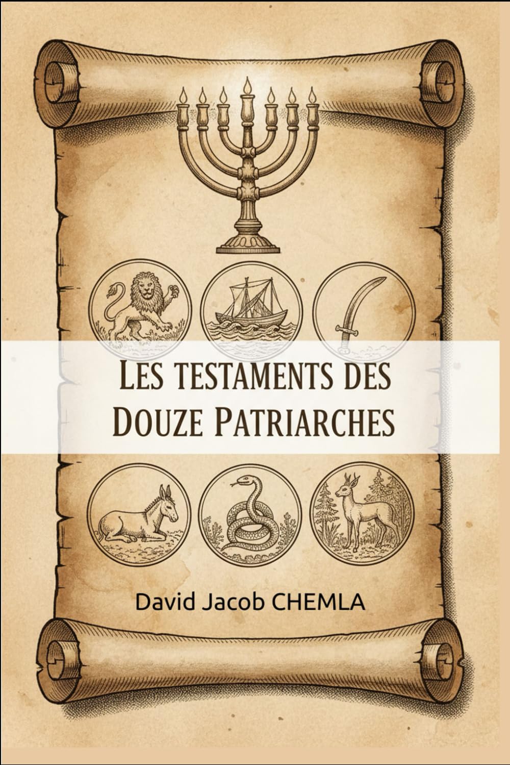 Les Testaments des Douze patriarches: Les Dernières paroles pour les 12 tribus d’Israël ( texte juif original )
