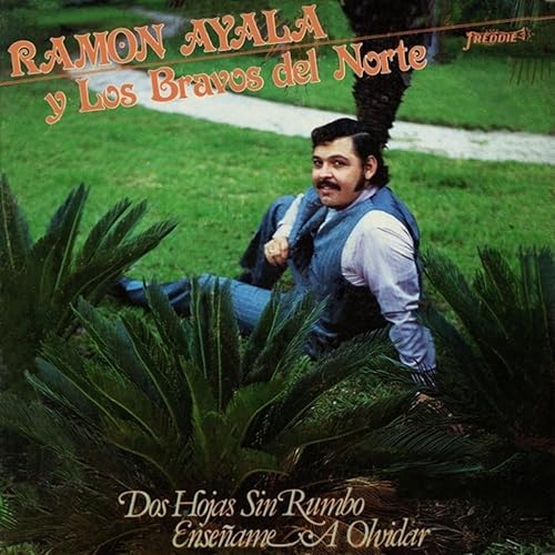 Dos Hojas Sin Rumbo / Enséñame A Olvidar (Grabación Original Remasterizada) by Ramon Ayala Y Sus
