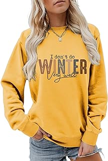 GAQEUWR I Don't Do Winter Very Well Sweatshirts for Womens Cold Weather Freezing Sweatshirt No Hood Long Sleeve Shirts