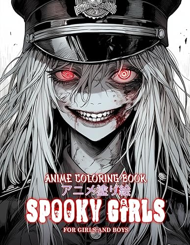 Anime Spooky Girls Coloring Book: Explore a Terrifying Collection of Manga Art for Relaxation, Featuring Gorgeous and Creepy Illustrations for Horror Fans, For Adults